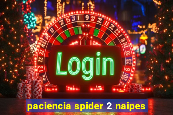 paciencia spider 2 naipes